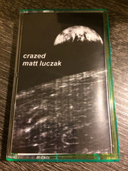 Crazed/Matt Luczak Split